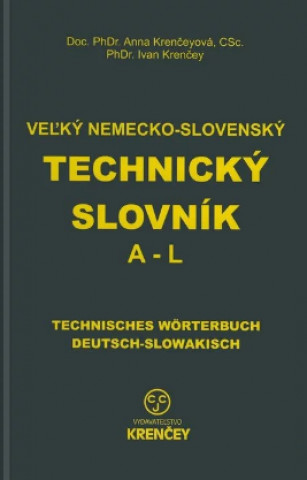 Könyv Veľký nemecko-slovenský technický slovník A-L Anna Krenčeyová
