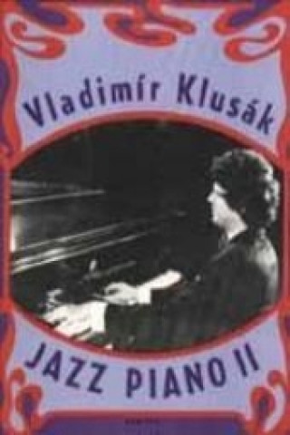 Carte Jazz piano II - album sedmi skladeb pro klavír Vladimír Klusák