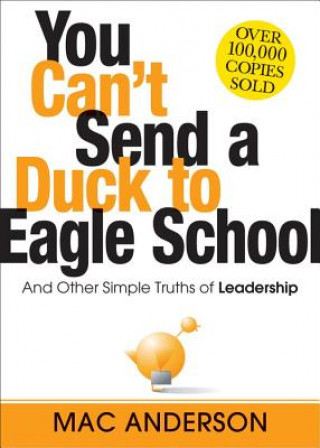 Книга You Can't Send a Duck to Eagle School Mac Anderson