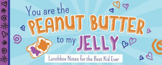 Kniha You Are the Peanut Butter to My Jelly Sourcebooks Inc