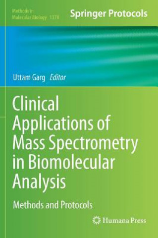 Kniha Clinical Applications of Mass Spectrometry in Biomolecular Analysis Uttam Garg
