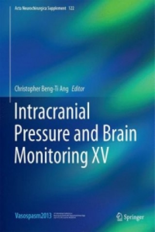 Kniha Intracranial Pressure and Brain Monitoring XV Beng-Ti Ang