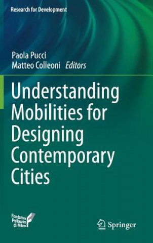 Książka Understanding Mobilities for Designing Contemporary Cities Paola Pucci