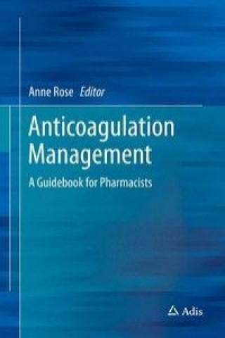 Kniha Anticoagulation Management Anne Rose