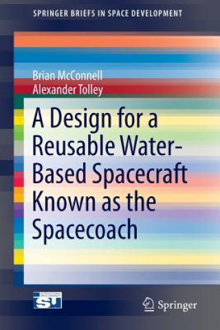 Könyv Design for a Reusable Water-Based Spacecraft Known as the Spacecoach Brian McConnell