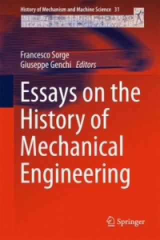 Knjiga Essays on the History of Mechanical Engineering Francesco Sorge