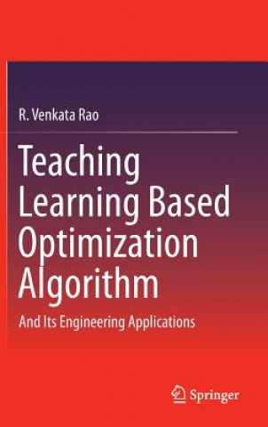 Kniha Teaching Learning Based Optimization Algorithm R. Venkata Rao