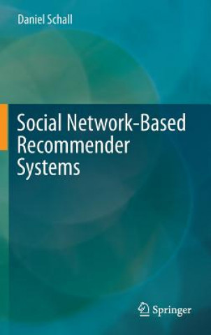 Kniha Social Network-Based Recommender Systems Daniel Schall