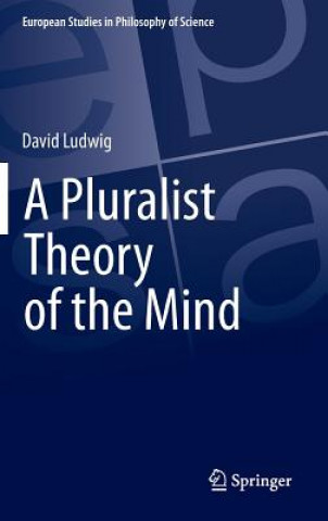 Kniha Pluralist Theory of the Mind David Ludwig