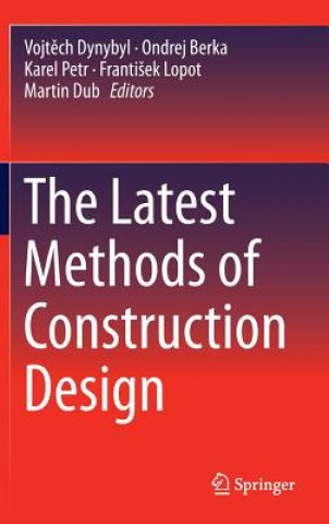 Könyv Latest Methods of Construction Design Vojtech Dynybyl