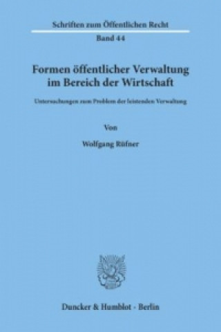 Libro Formen öffentlicher Verwaltung im Bereich der Wirtschaft. Wolfgang Rüfner