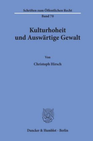 Kniha Kulturhoheit und Auswärtige Gewalt. Christoph Hirsch