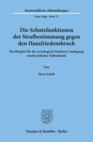 Knjiga Die Schutzfunktionen der Strafbestimmung gegen den Hausfriedensbruch. Hero Schall