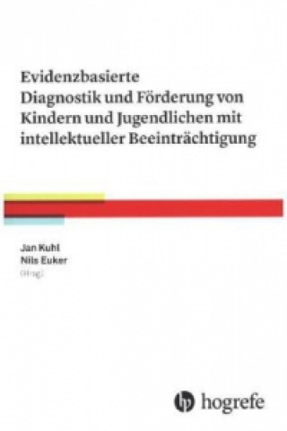 Kniha Evidenzbasierte Diagnostik und Förderung von Kindern und Jugendlichen mit intellektueller Beeinträchtigung Jan Kuhl