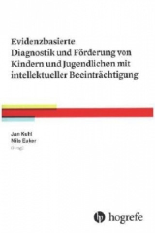 Book Evidenzbasierte Diagnostik und Förderung von Kindern und Jugendlichen mit intellektueller Beeinträchtigung Jan Kuhl