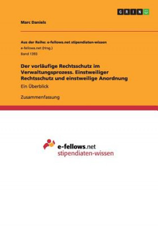 Kniha Der vorläufige Rechtsschutz im Verwaltungsprozess. Einstweiliger Rechtsschutz und einstweilige Anordnung Marc Daniels
