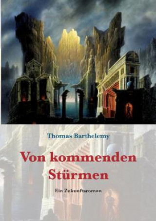 Книга Von kommenden Sturmen Thomas Barthelemy