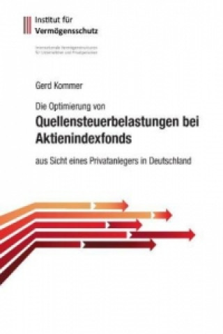 Könyv Die Optimierung von Quellensteuerbelastungen bei Aktienindexfonds Gerd Kommer