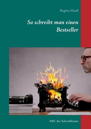 Książka So schreibt man einen Bestseller Regina Maass