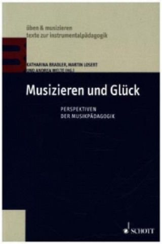 Könyv Musizieren und Glück Andrea Welte