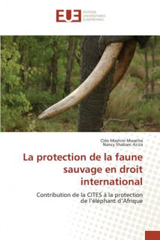 Book Protection de la Faune Sauvage En Droit International 