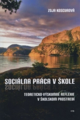 Könyv Sociálna práca v škole Zoja Koscurová