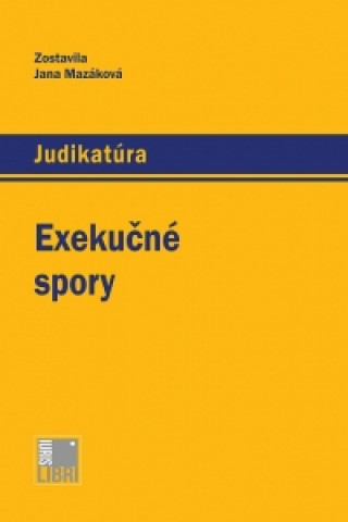 Kniha Exekučné spory Jana Mazáková