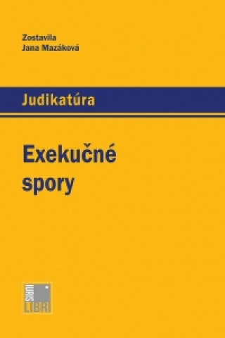 Knjiga Exekučné spory Jana Mazáková