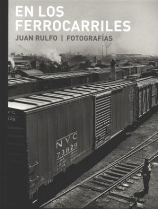 Carte Juan Rulfo: En Los Ferrocarriles Juan Rulfo