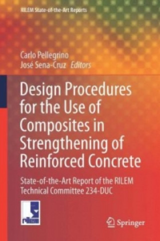Kniha Design Procedures for the Use of Composites in Strengthening of Reinforced Concrete Structures Carlo Pellegrino