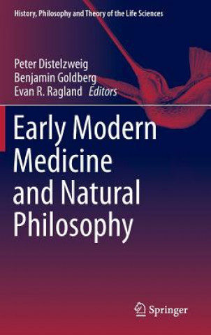 Książka Early Modern Medicine and Natural Philosophy Peter Distelzweig