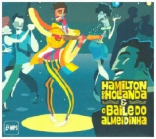 Аудио Bailo Do Almeidinha, 1 Audio-CD Hamilton De Holanda