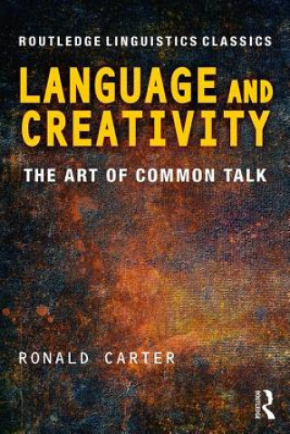 Kniha Language and Creativity Ronald Carter