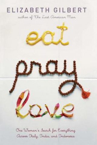 Книга Eat, Pray, Love Elizabeth Gilbert
