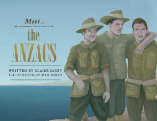 Książka Meet... the ANZACs Claire Saxby