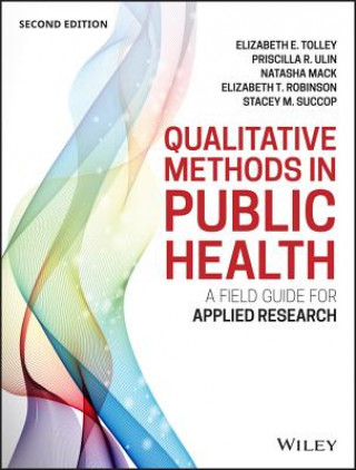 Livre Qualitative Methods in Public Health: A Field Guid e for Applied Research, Second Edition Betsy Tolley