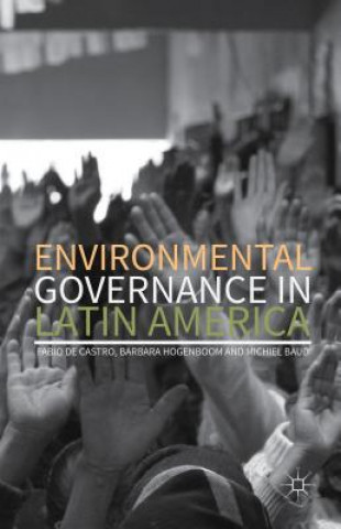 Książka Environmental Governance in Latin America Fabio De Castro