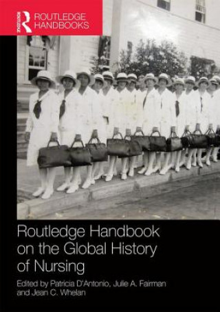 Kniha Routledge Handbook on the Global History of Nursing NIP Patricia D'Antonio