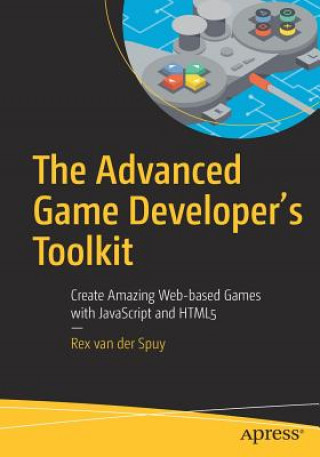 Książka Advanced Game Developer's Toolkit Rex van der Spuy