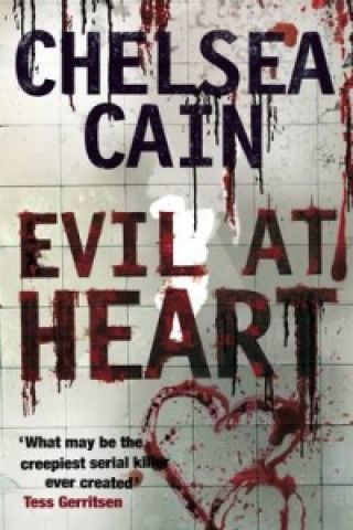 Könyv Evil at Heart Chelsea Cain