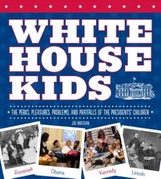 Kniha White House Kids Joe Rhatigan