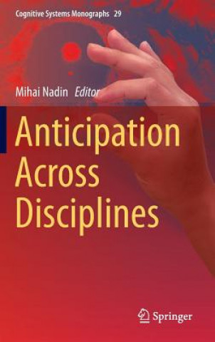 Книга Anticipation Across Disciplines Mihai Nadin