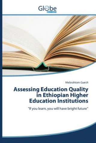 Książka Assessing Education Quality in Ethiopian Higher Education Institutions Guesh Mebrahtom