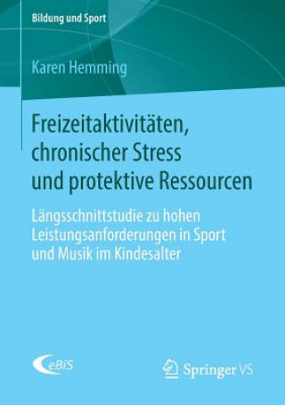 Kniha Freizeitaktivitaten, Chronischer Stress Und Protektive Ressourcen Karen Hemming