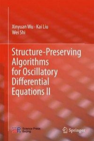 Książka Structure-Preserving Algorithms for Oscillatory Differential Equations II Xinyuan Wu