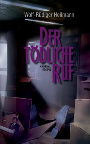 Libro toedliche Ruf Wolf-Rudiger Heilmann