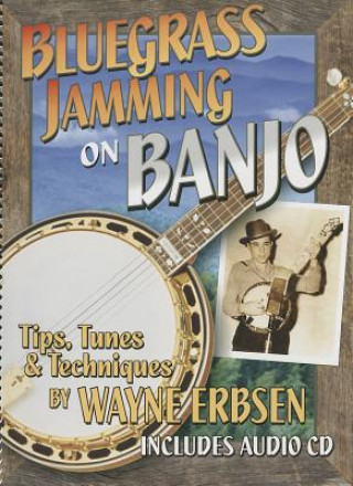 Kniha Bluegrass Jamming On Banjo Wayne Erbsen