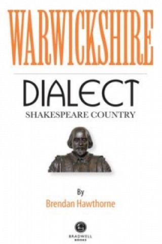 Kniha Warwickshire (Shakespeare Country) Dialect Brendan Hawthorne