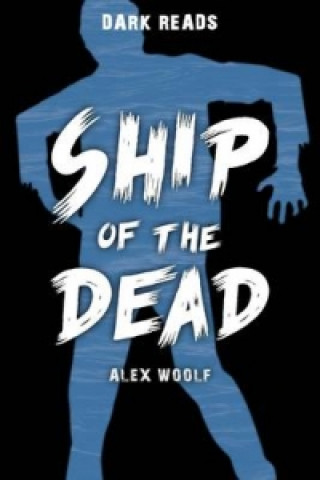 Knjiga Ship of the Dead Alex Woolf