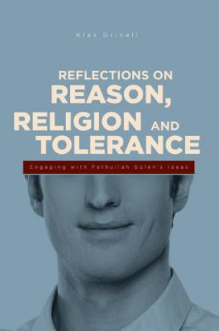 Könyv Reflections on Reason, Religion & Tolerance Klas Grinell